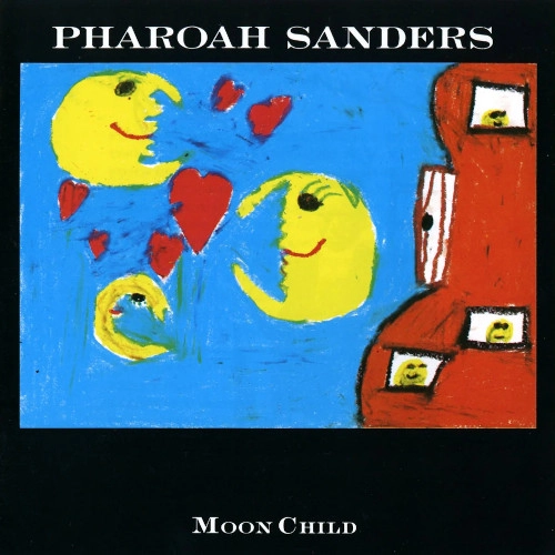 PHAROAH SANDERS / ファラオ・サンダース / ムーン・チャイルド