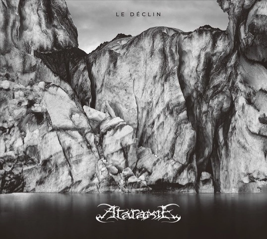 ATARAXIE / アタラクシー / ル･ディクラン / Le Declin