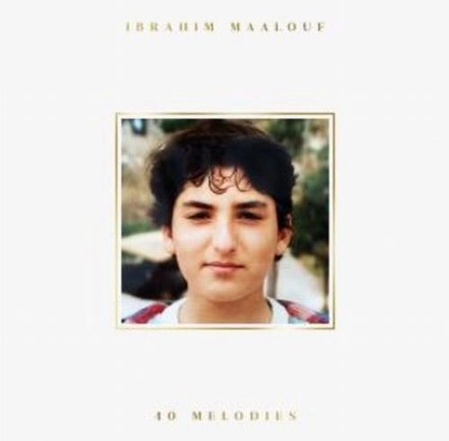 IBRAHIM MAALOUF / イブラヒム・マーロフ / 40 MELODIES