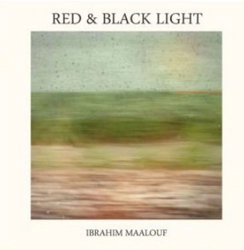 IBRAHIM MAALOUF / イブラヒム・マーロフ / RED AND BLACK LIGHT