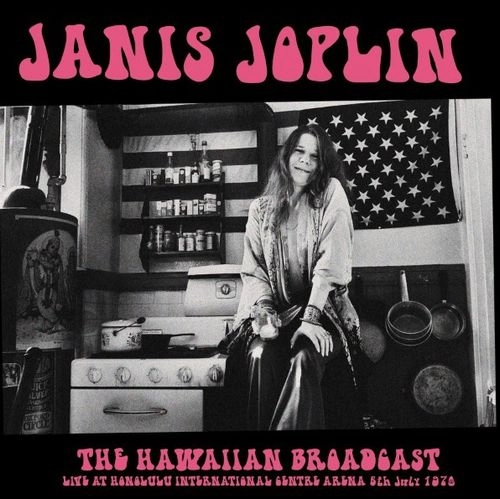 JANIS JOPLIN / ジャニス・ジョプリン / THE HAWAIIAN BROADCAST: LIVE AT HONOLULU INTERNATIONAL CENTRE ARENA 6TH JULY 1970