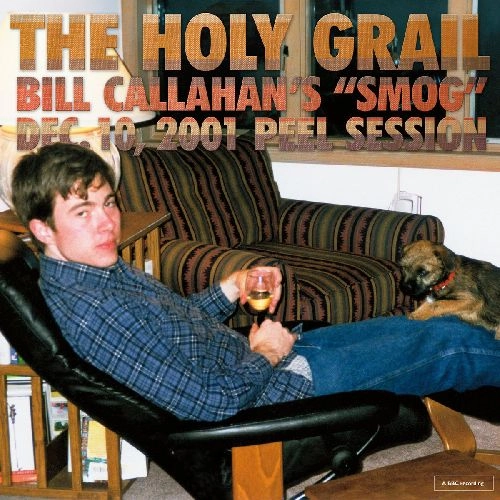BILL CALLAHAN / ビル・キャラハン / THE HOLY GRAIL: BILL CALLAHAN'S 'SMOG' DEC. 10, 2001 PEEL SESSION (12" / EP)