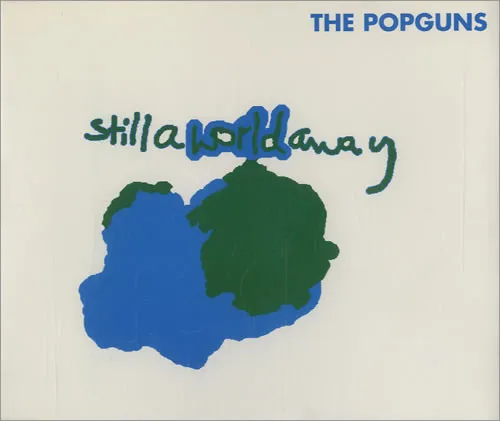 POPGUNS / STILL A WORLD AWAY