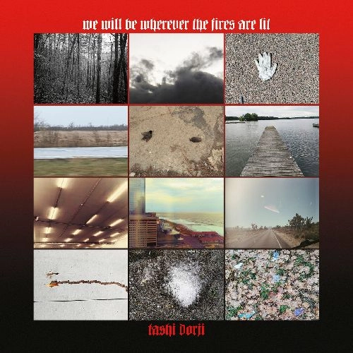 TASHI DORJI / WE WILL BE WHEREVER THE FIRES ARE LIT (CASSETTE TAPE)