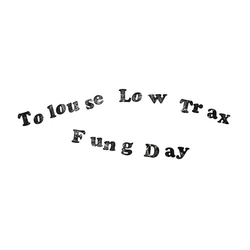 TOLOUSE LOW TRAX / FUNG DAY (LP)