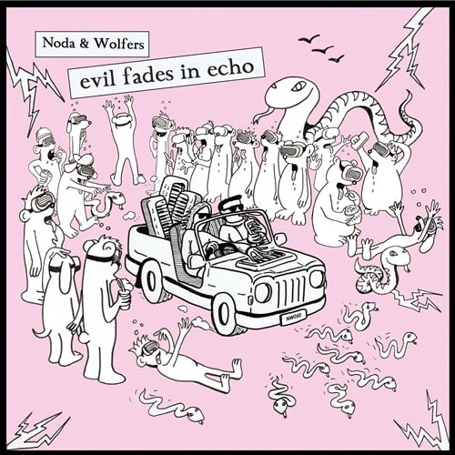 NODA & WOLFERS / EVIL FADES IN ECHO (LP)