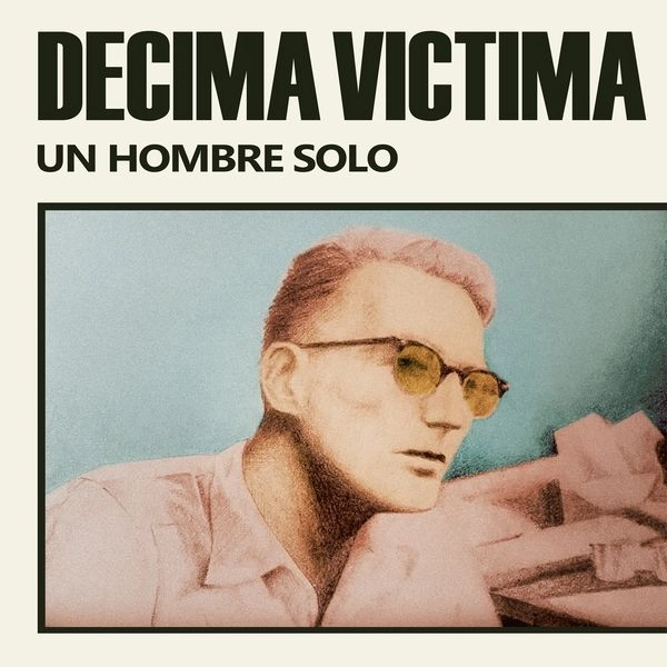 DECIMA VICTIMA / UN HOMBRE SOLO