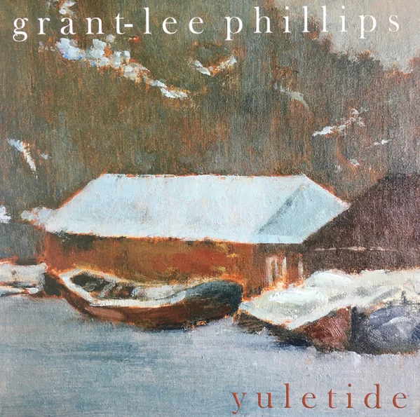GRANT LEE PHILLIPS / グラント・リー・フィリップス / YULETIDE