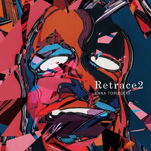 ANNA TORIBUCHI / 鳥淵杏奈 / Retrace2