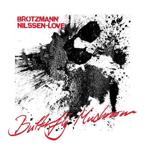 PETER BROTZMANN / ペーター・ブロッツマン / BUTTERFLY MUSHROOM