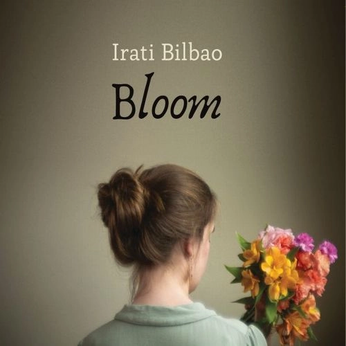 IRATI BILBAO / イラティ・ビルバオ / BLOOM