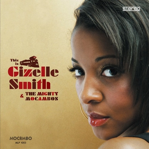 GIZELLE SMITH & THE MIGHTY MOCAMBOS / THIS IS... (DELUXE VERSION)