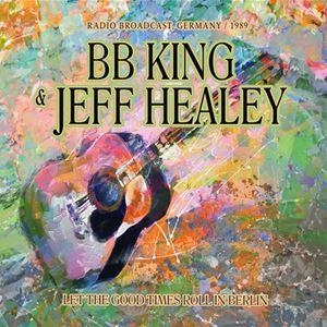 B.B. KING / B.B.キング / LET THE GOOD TIMES ROLL IN BERLIN
