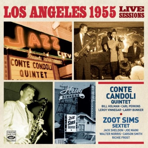 CONTE CANDOLI QUINTET & ZOOT SIMS SEXTET / LOS ANGELES 1955 LIVE SESSIONS