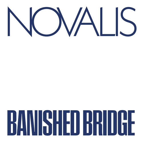 NOVALIS (PROG: 70'S GER) / ノヴァリス / BANISHED BRIDGE: 500 COPIES LIMITED COLOR VINYL