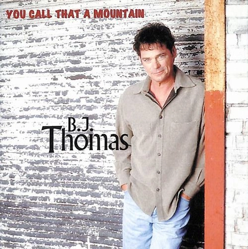 B.J.THOMAS / B.J.トーマス / ユー･コール･ザット･ア･マウンテン