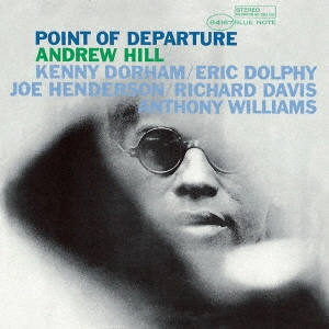ANDREW HILL / アンドリュー・ヒル / ポイント・オブ・ディパーチャー(SHM-SACD) / POINT OF DEPARTURE