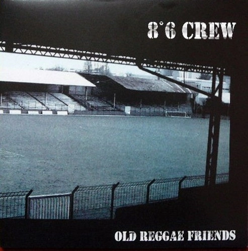 8.6 CREW / OLD REGGAE FRIENDS (LP)