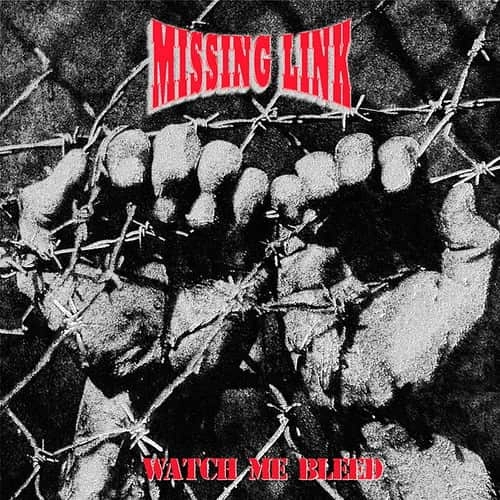 MISSING LINK (US/PUNK) / WATCH ME BLEED / WATCH ME BLEED 