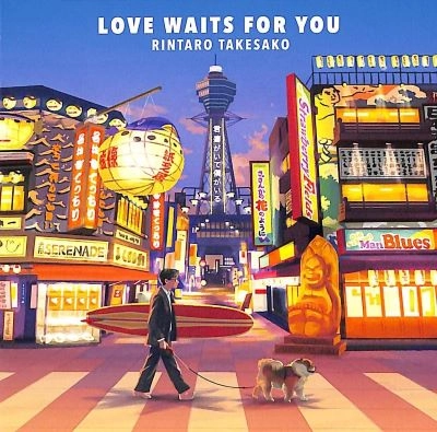 RINTARO TAKESAKO / 竹迫倫太郎 / Love Waits For You