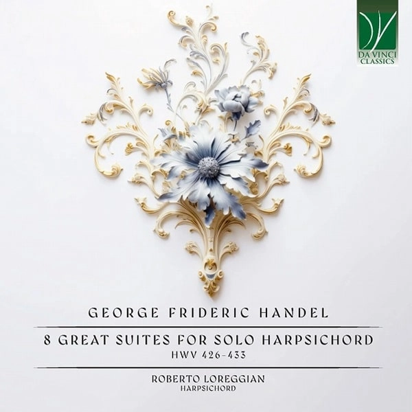 ROBERTO LOREGGIAN / ロベルト・ロレッジャン / HANDEL:8 GREAT SUITES FOR SOLO HARPSICHORD