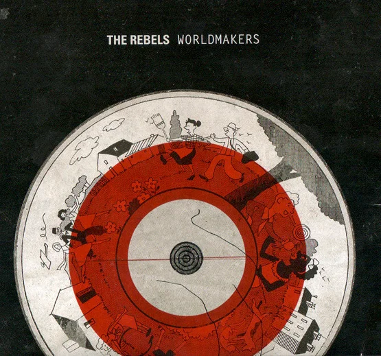 REBELS / WORLDMAKERS