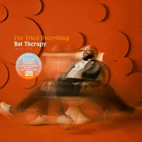TEDDY SWIMS / テディ・スウィムズ / I'VE TRIED EVERYTHING BUT THERAPY (PART 1.5)