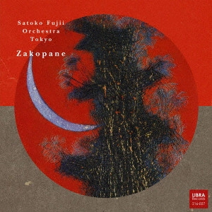 SATOKO FUJII / 藤井郷子 / Zakopane / ZAKOPANE