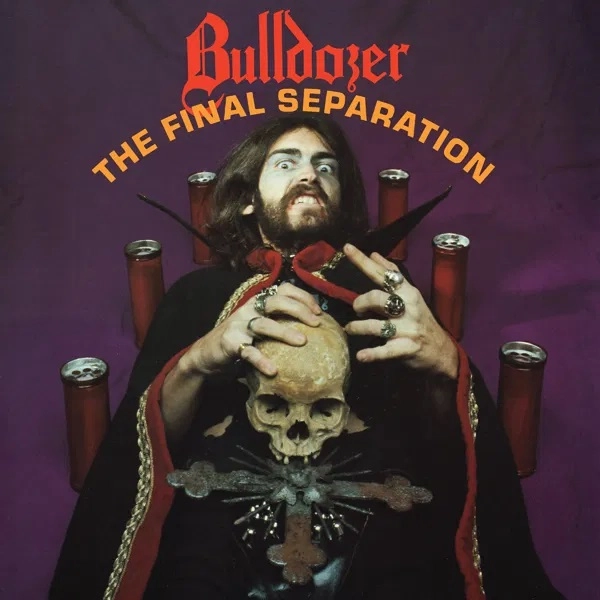 BULLDOZER / ブルドーザー / THE FINAL SEPARATION