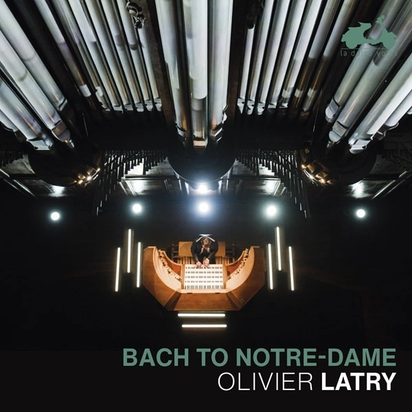 OLIVIER LATRY / オリヴィエ・ラトリー / BACH:ORGAN WORKS - BACH TO NOTRE-DAME / BACH TO NOTRE-DAME