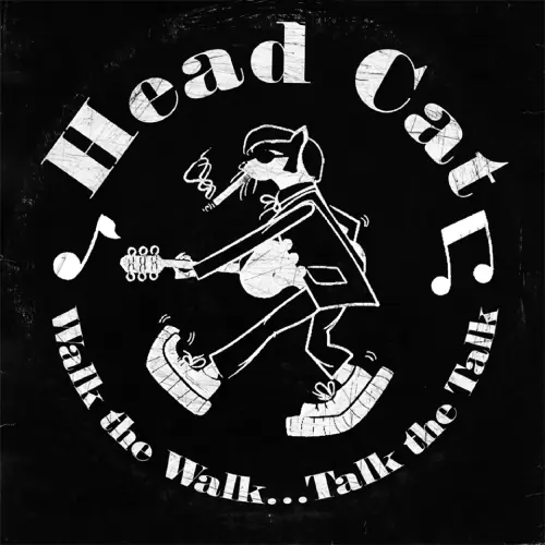 HEAD CAT / ヘッド・キャット / WALK THE WALK...TALK THE TALK