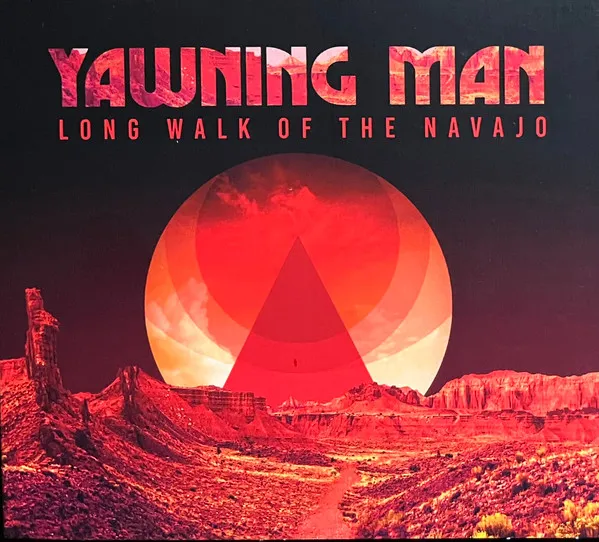 YAWNING MAN / LONG WALK OF THE NAVAJO