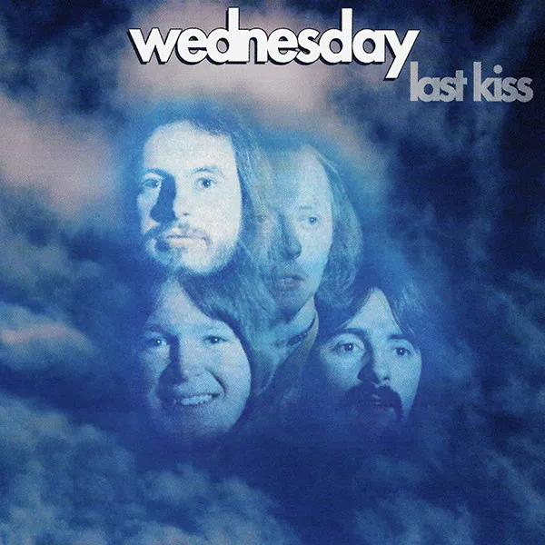 WEDNESDAY / LAST KISS