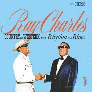 RAY CHARLES / レイ・チャールズ / カントリー・アンド・ウェスタン・ミーツ・リズム・アンド・ブルース (2024リマスター)
