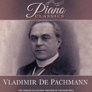VLADIMIR DE PACHMANN / ウラディーミル・ド・パハマン / 楽興の時