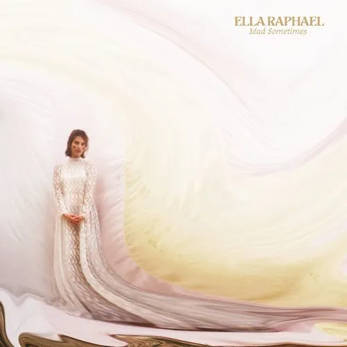 ELLA RAPHAEL / MAD SOMETIMES
