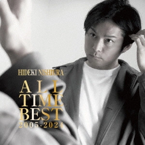 HIDEKI NISHIURA / 西浦秀樹 / ALL TIME BEST 2005-2024