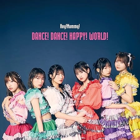Hey!Mommy! / DANCE! DANCE! HAPPY! WORLD!（TypeA CD+DVD）