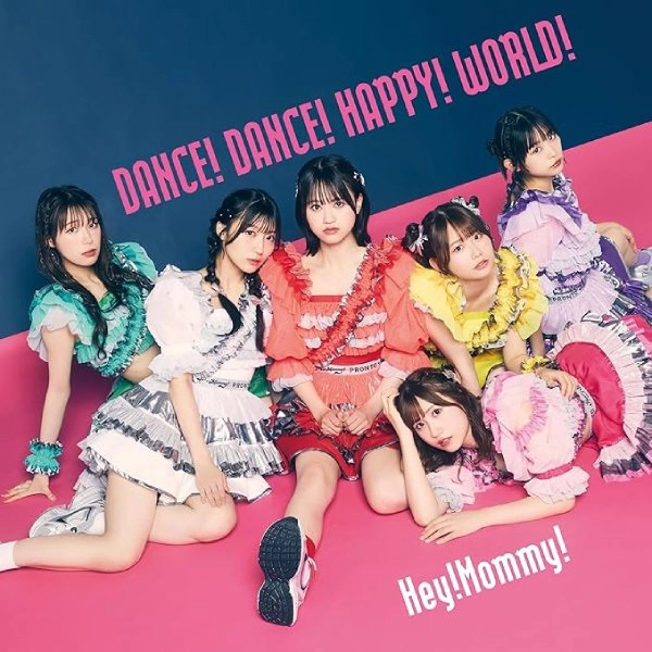 Hey!Mommy! / DANCE! DANCE! HAPPY! WORLD!（TypeC CD+DVD）