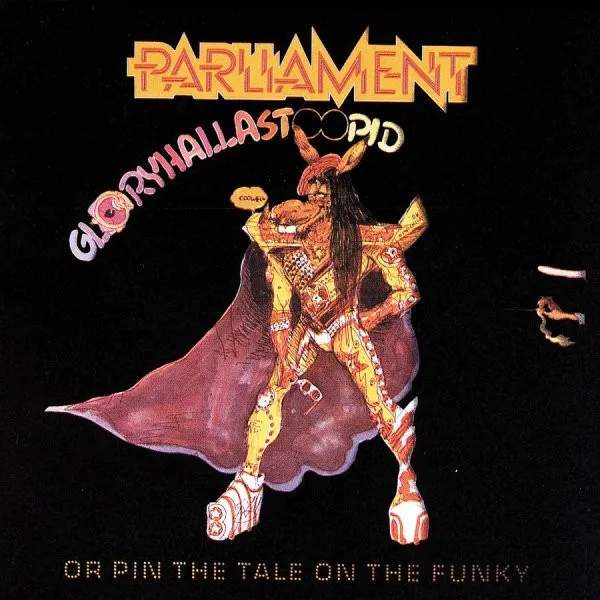 PARLIAMENT / パーラメント / GLORYHALLASTOOPID