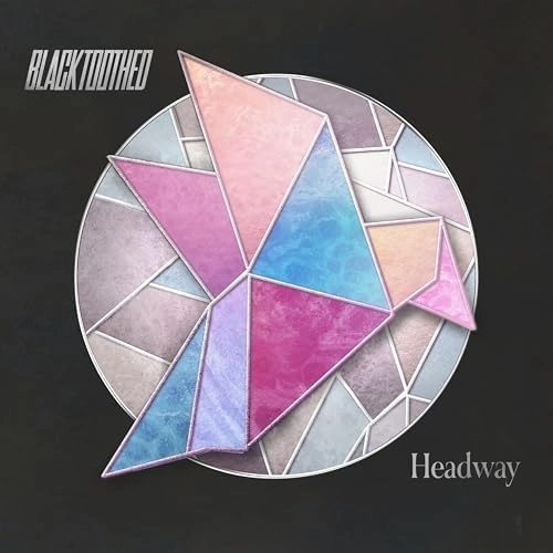 BLACKTOOTHED / HEADWAY