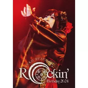 YUKO SUZUHANA / 鈴華ゆう子 / Rockin’ Birthday 2024 -CRADLE OF ETERNITY-