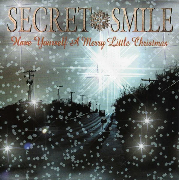SECRET SMILE / シークレット・スマイル / HAVE YOURSELF A MERRY LITTLE CHRISTMAS
