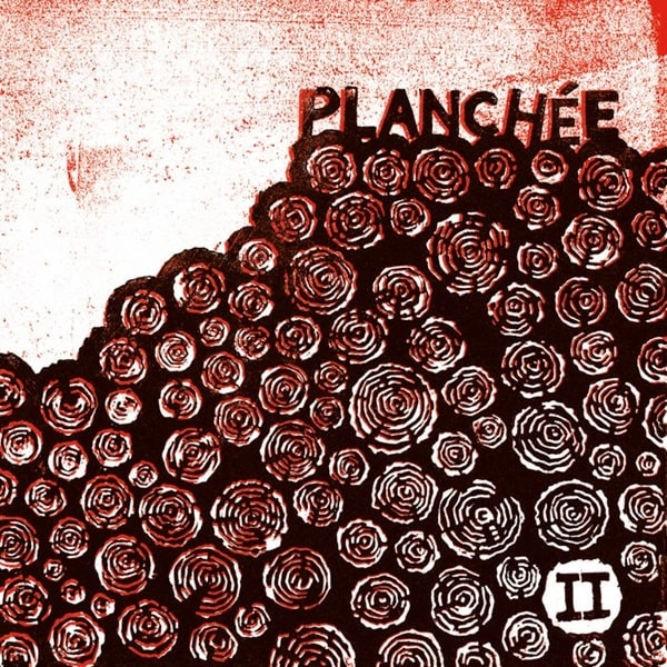PLANCHEE / プランシェー / II