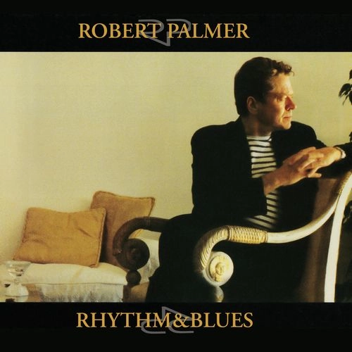 ROBERT PALMER / ロバート・パーマー / RHYTHM & BLUES (LP)