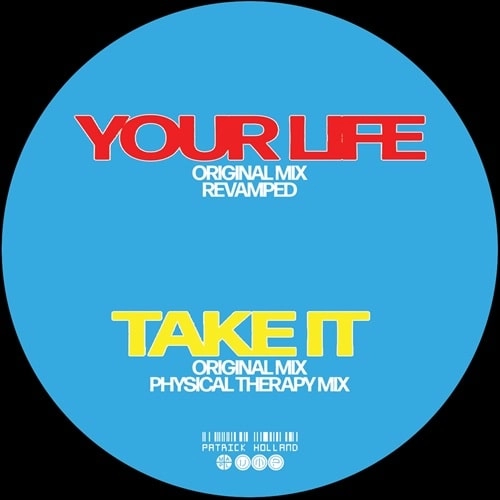 PATRICK HOLLAND / パトリック・ホランド / YOUR LIFE/TAKE IT - REMIXED