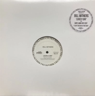 BILL WITHERS / ビル・ウィザース / LOVELY DAY / IT AINT BECAUSE OF ME BABY (DOPE JAMS NYC EDIT)