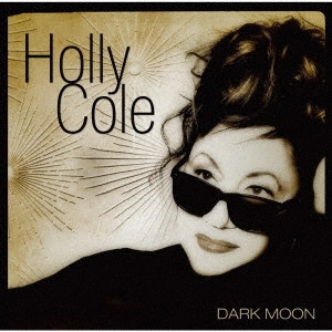 HOLLY COLE / ホリー・コール / ダーク・ムーン - デラックス・エディション(2SHM-CD) / DARK MOON - DELUXE EDITION
