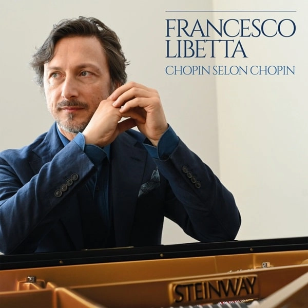 FRANCESCO LIBETTA / フランチェスコ・リベッタ / CHOPIN SELON CHOPIN
