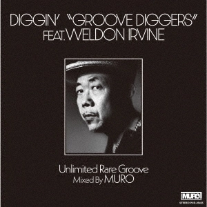 WELDON IRVINE / ウェルドン・アーヴィン / ディギン･グルーヴ･ディガーズ FEAT.ウェルドン･アーヴィン / DIGGIN' GROOVE DIGGERS FEAT. WELDON IRVINE